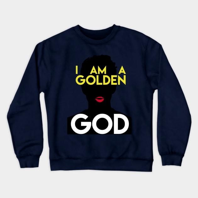 I AM A GOLDEN GOD Crewneck Sweatshirt by MikeKevan